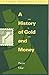 A History of Gold and Money...