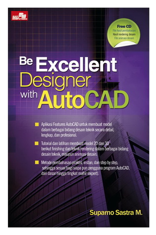 Be Excellent Designer with AutoCAD + CD (AutoCAD)