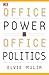 Office Power & Office Politics (Tidak Tabu... dan Perlu Tahu!) (Manajemen)