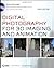Digital Photography for 3D Imaging and Animation by Dan Ablan