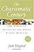 The Charismatic Century by Jack W. Hayford
