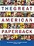 The Great American Paperback: An Illustrated Tribute to Legends of the Book