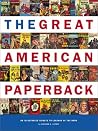 The Great American Paperback by Richard A. Lupoff The Great American Paperback by Richard A. Lupoff