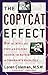 The Copycat Effect: How the Media and Popular Culture Trigger the Mayhem in Tomorrow's Headlines