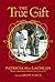 The True Gift