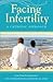 Facing Infertility