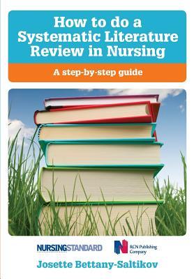 How to Do a Systematic Literature Review in Nursing: A Step-By-Step Guide