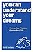 You Can Understand Your Dreams by David Fontana