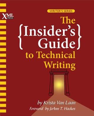 The Insider's Guide to Technical Writing