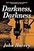 Darkness, Darkness by John Harvey