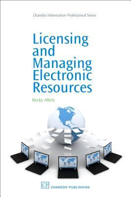 Licensing and Managing Electronic Resources (Chandos Information Professional Series)