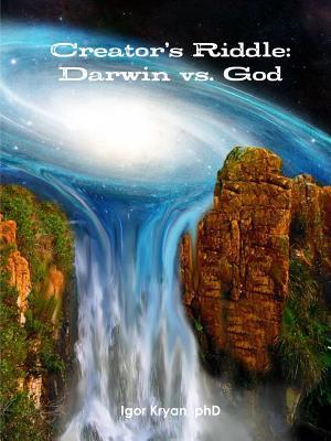 Creator’s Riddle: Darwin vs. God
