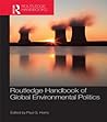 Routledge Handbook of Global Environmental Politics
