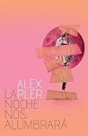 La noche nos alumbrará by Alex Pler