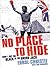 No Place to Hide: How I Put...