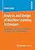 Analysis and Design of Machine Learning Techniques: Evolutionary Solutions for Regression, Prediction, and Control Problems