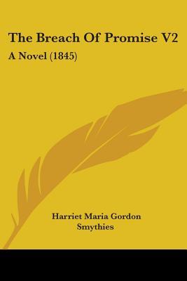 The Breach Of Promise V2: A Novel (1845)