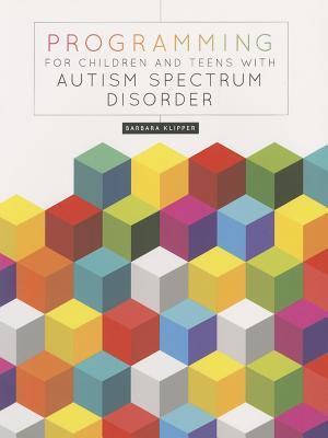 Programming for Children and Teens with Autism Spectrum Disorder (Paperback)