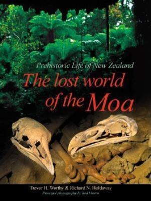 The Lost World of the Moa: Prehistoric Life of New Zealand (Hardcover)