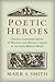 Poetic Heros: The Literary ...