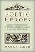 Poetic Heros: The Literary Commemorations of Warriors and Warrior Culture in the Early Biblical World
