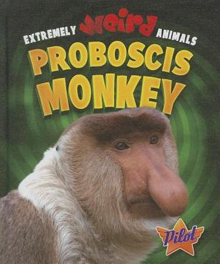 Proboscis Monkey (Extremely Weird Animals)