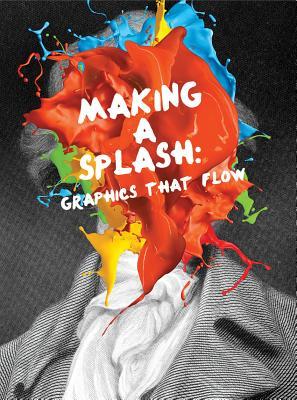 Making a Splash: Graphics That Flow: Graphic Identities / Print Work / Illustrations / Typography / Artefacts