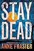 Stay Dead (Elise Sandburg #2)
