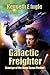 Galactic Freighter: Scourge of the Deep Space Pirates (Contact: Seeds of Orion, #4)