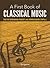 A First Book of Classical Music: For The Beginning Pianist with Downloadable MP3s (Dover Classical Piano Music For Beginners)