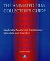 The Animated Film Collectors Guide: Worldwide Sources for Cartoons on Videotape and Laserdisc