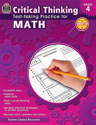 Teacher Created Resources Critical Thinking: Test-taking Practice for Math Book, Grade 4, 112 Pages
