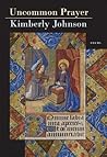 Uncommon Prayer: Poems (Karen and Michael Braziller Books)