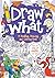 Draw What! A Doodling, Drawing and Colouring Book