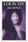 Louis XIV by John B. Wolf