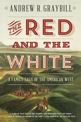 The Red and the White: A Family Saga of the American West (Paperback)