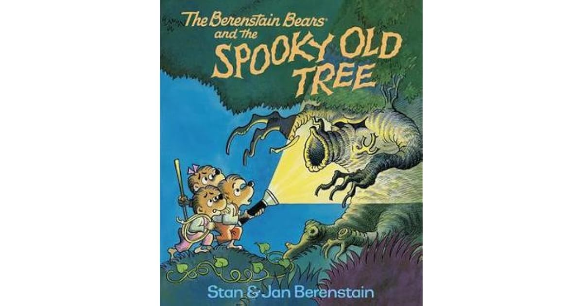 The Berenstain Bears and the Spooky Old Tree by Stan Berenstain