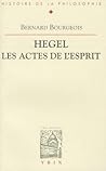 Hegel, Les Actes de l'Esprit (Bibliothèque d'Histoire de la Philosophie) (French Edition) Hegel, Les Actes de l'Esprit (Bibliothèque d'Histoire de la Philosophie) (French Edition)
