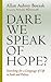 Dare We Speak of Hope?: Sea...