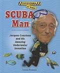 Scuba Man: Jacques Cousteau and His Amazing Underwater Invention