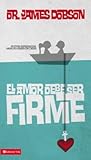 El Amor Debe Ser Firme: Nuevas Esperanzas Para Hogares En Crisis