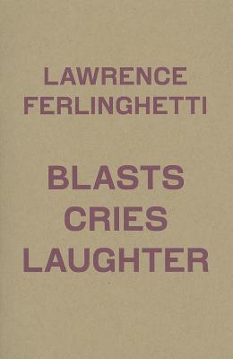 Blasts Cries Laughter (New Directions Poetry Pamphlets)