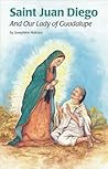 Saint Juan Diego and Our Lady of Guadalupe by Josephine Nobisso