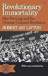 Revolutionary Immortality: Mao Tse-tung and the Chinese Cultural Revolution