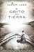 El grito de la tierra by Sarah Lark