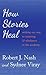 How Stories Heal by Robert J. Nash