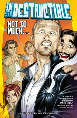 Indestructible Volume 1: Not So Much...
