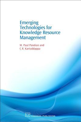 Emerging Technologies for Knowledge Resource Management (Chandos Information Professional Series)
