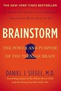 Brainstorm: The Power and Purpose of the Teenage Brain 
