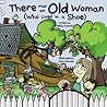 There Was an Old Woman Who Lived in a Shoe by Melissa Everett